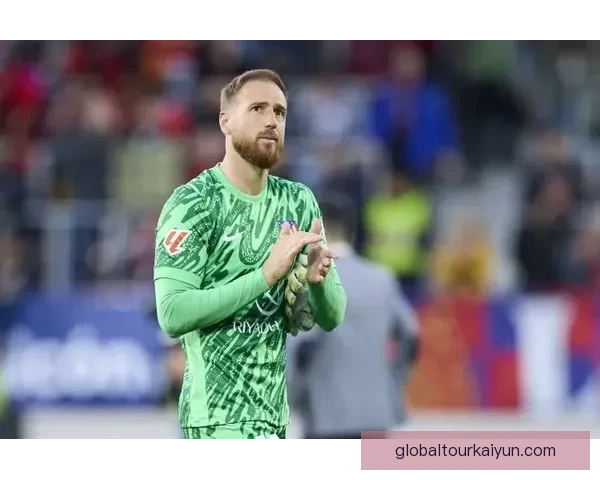 奥布拉克西甲赛季表现稳健，备受关注的门将引领球队防线